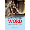 He Sent Forth His Word (Series 1): Homilies for Sundays, Year A