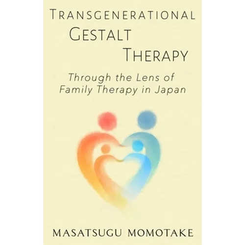 Transgenerational Gestalt Therapy: Through the Lens of Family Therapy in Japan