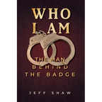 Who I Am: The Man Behind the Badge