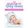 The Big Book of Baby Names: Choosing the Best Name For Your Baby