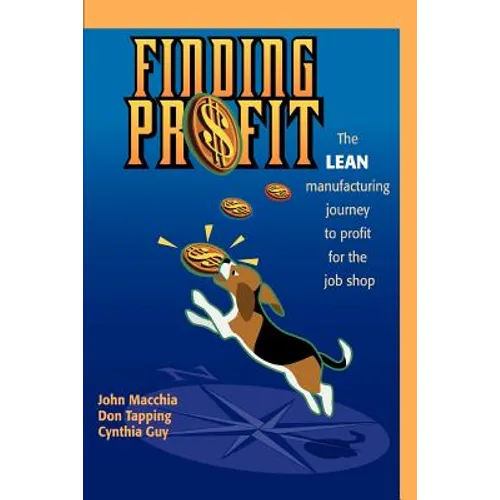 Finding Profit: The Lean Manufacturing Journey to Profit for the Job Shop