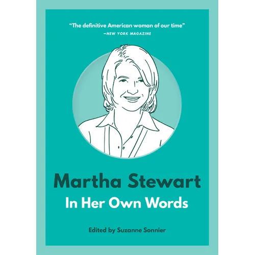 Martha Stewart: In Her Own Words