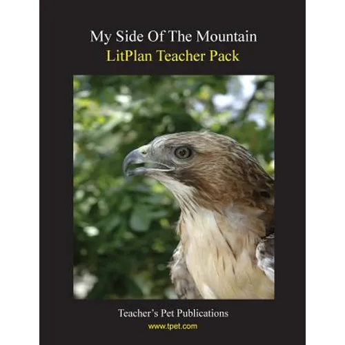 Litplan Teacher Pack: My Side of the Mountain