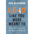 Lead Like You Were Meant To