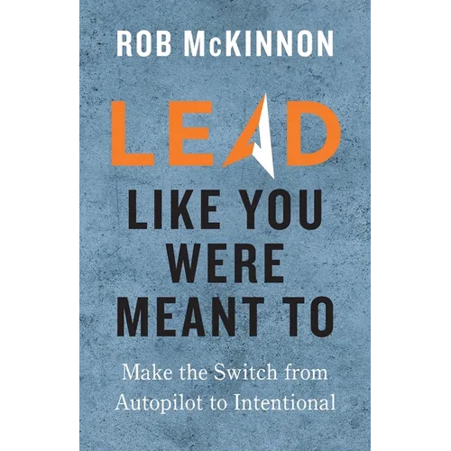 Lead Like You Were Meant To