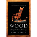 Wood: Craft, Culture, History