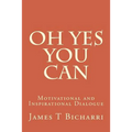 Oh Yes You Can: Motivational and Inspirational Dialogue