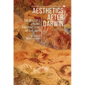Aesthetics After Darwin: The Multiple Origins and Functions of the Arts