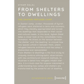 From Shelters to Dwellings: The Dismantling and Reassembling of the Refugee Camp