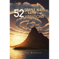 52 Simple Ways to Raise Your Vibrations
