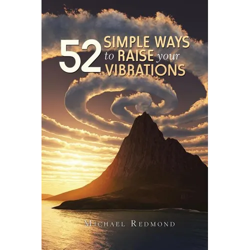 52 Simple Ways to Raise Your Vibrations