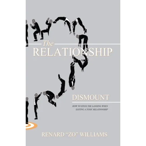 The Relationship Dismount: How to Stick the Landing When Exiting a Toxic Relationship