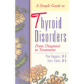 A Simple Guide to Thyroid Disorders: From Diagnosis to Treatment