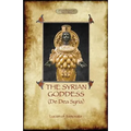 The Syrian Goddess: de Dea Syria (Aziloth Books)