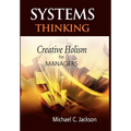Systems Thinking: Creative Holism for Managers