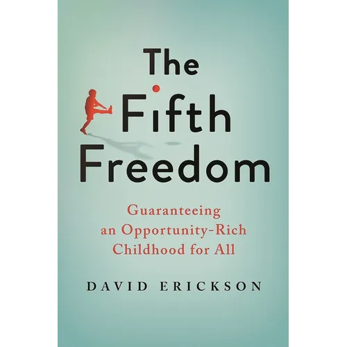The Fifth Freedom: Guaranteeing an Opportunity-Rich Childhood for All