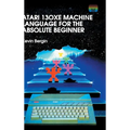 Atari 130XE Machine Language for the Absolute Beginner