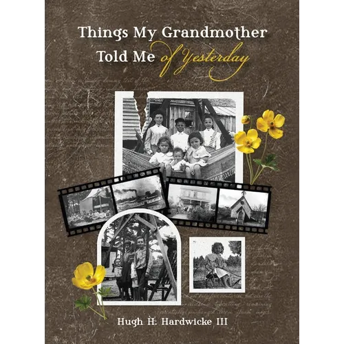 Things My Grandmother Told Me of Yesterday