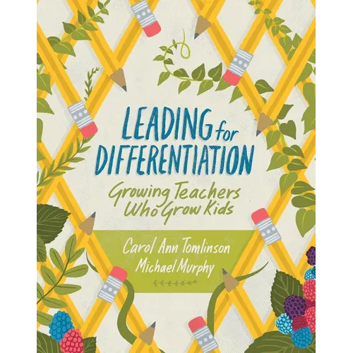 Leading for Differentiation: Growing Teachers Who Grow Kids