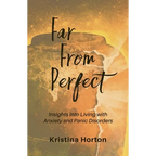 Far From Perfect: Insights into Living with Anxiety and Panic Disorders