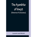 The Ayenbite of Inwyt (Remorse of Conscience); A Translation of Parts into Modern English