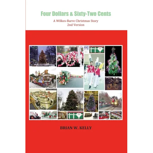 Four Dollars & Sixty-Two Cents: A Wilkes-Barre Christmas Story