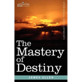 The Mastery of Destiny