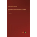 Thus Spake Zarathustra; A Book for All and None: in large print