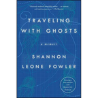 Traveling with Ghosts: A Memoir - Paperback