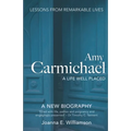 Amy Carmichael: A Life Well Placed