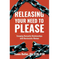 Releasing Your Need to Please: Escaping Romantic Relationships with Narcissistic Women