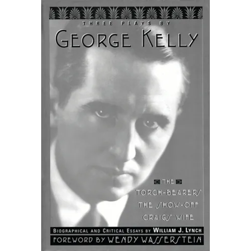 Three Plays by George Kelly