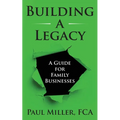 Building a Legacy: A guide for family businesses