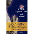 Royal Moments of A King's Daughter: A 21-Day Spiritual Detox and Devotional Volume I
