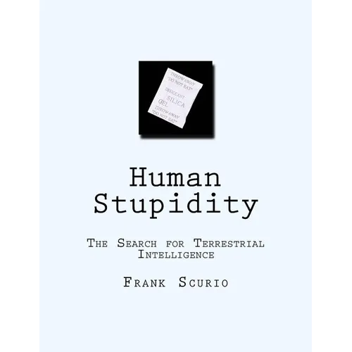 Human Stupidity: The Search for Terrestrial Intelligence