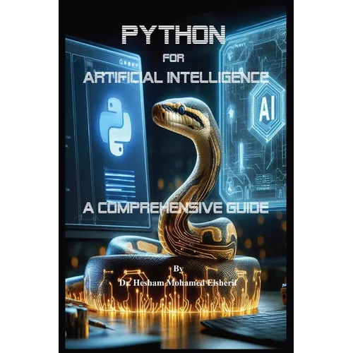 Python for Artificial Intelligence: A Comprehensive Guide