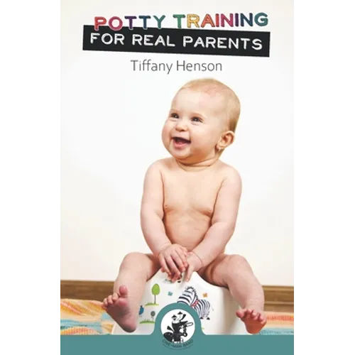 Potty Training for Real Parents