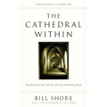 The Cathedral Within: Transforming Your Life by Giving Something Back