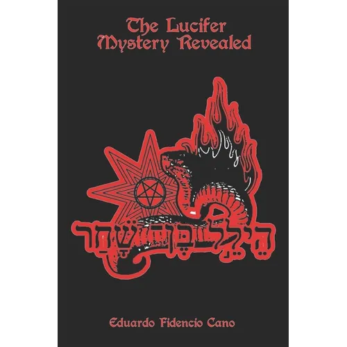 The Lucifer Mystery Revealed