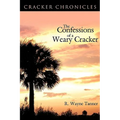 The Confessions of a Weary Cracker: Cracker Chronicles