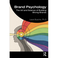 Brand Psychology: The Art and Science of Building Strong Brands