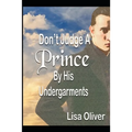 Don't Judge A Prince By His Undergarments: Another MM arranged marriages between a King and Prince