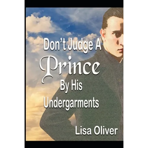 Don't Judge A Prince By His Undergarments: Another MM arranged marriages between a King and Prince