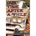 Our Time After a While: Reflections of a Borderline Baby Boomer