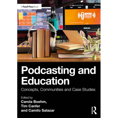 Podcasting and Education: Concepts, Communities and Case Studies