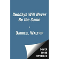 Sundays Will Never Be the Same