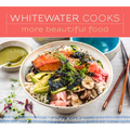Whitewater Cooks More Beautiful Food: Volume 5