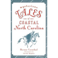 Mysterious Tales of Coastal North Carolina