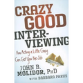 Crazy Good Interviewing
