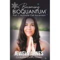 Becoming BioQuantum: Part 1 Activate Cell Ascension